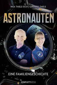 Title: Astronauten: Eine Familiengeschichte, Author: Insa Thiele-Eich