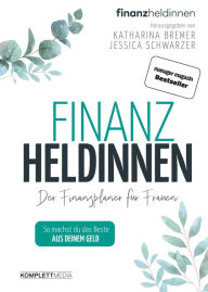 Title: Finanzheldinnen: Der Finanzplaner für Frauen, Author: Katharina Bremer