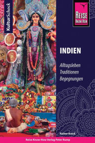 Title: Reise Know-How KulturSchock Indien: Alltagsleben, Traditionen, Begegnungen, ..., Author: Rainer Krack