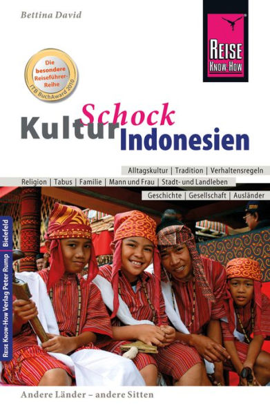 Reise Know-How KulturSchock Indonesien: Alltagskultur, Traditionen, Verhaltensregeln, ...