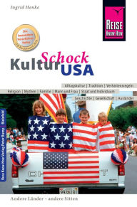 Title: Reise Know-How KulturSchock USA: Alltagskultur, Traditionen, Verhaltensregeln, ..., Author: Ingrid Henke