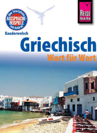 Title: Reise Know-How Kauderwelsch Griechisch - Wort für Wort: Kauderwelsch-Sprachführer Band 4, Author: Karin Spitzing