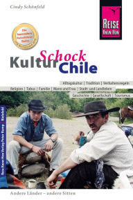 Title: Reise Know-How KulturSchock Chile, Author: Cindy Schönfeld