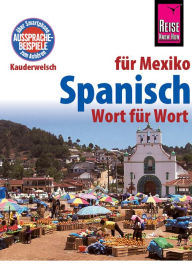Title: Spanisch für Mexiko - Wort für Wort: Kauderwelsch-Sprachführer von Reise Know-How, Author: Enno Witfeld