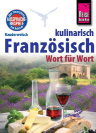 Title: Reise Know-How Kauderwelsch Französisch kulinarisch Wort für Wort: Kauderwelsch-Sprachführer Band 134, Author: Gabriele Kalmbach