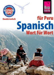 Title: Spanisch für Peru - Wort für Wort: Kauderwelsch-Sprachführer von Reise Know-How, Author: Grit Weirauch