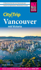 Title: Reise Know-How CityTrip Vancouver, Author: Thomas Barkemeier