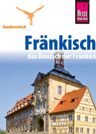 Title: Reise Know-How Kauderwelsch Fränkisch - das Deutsch der Franken: Kauderwelsch-Sprachführer Band 186, Author: Jens Sobisch