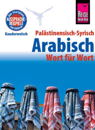 Title: Palästinensisch-Syrisch-Arabisch - Wort für Wort: Kauderwelsch-Sprachführer von Reise Know-Ho, Author: Iyad al-Ghafari
