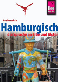 Title: Reise Know-How Sprachführer Hamburgisch - die Sprache an Elbe und Alster: Kauderwelsch-Band 227, Author: Hans-Jürgen Fründt