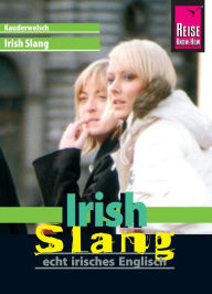 Title: Reise Know-How Sprachführer Irish Slang - echt irisches Englisch: Kauderwelsch-Band 191, Author: Elke Walter