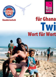 Title: Reise Know-How Sprachführer Twi für Ghana - Wort für Wort: Kauderwelsch-Band 169, Author: William Nketia