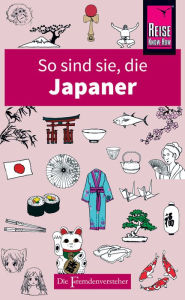 Title: So sind sie, die Japaner: Die Fremdenversteher von Reise Know-How, Author: Sahoko Kaji