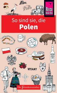 Title: So sind sie, die Polen: Die Fremdenversteher von Reise Know-How, Author: Ewa Lipniacka