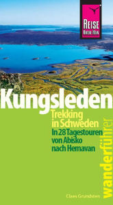Title: Reise Know-How Wanderführer Kungsleden - Trekking in Schweden In 28 Tagestouren von Abisko nach Hemavan, Author: Claes Grundsten