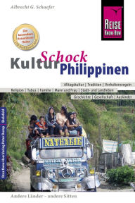 Title: Reise Know-How KulturSchock Philippinen: Alltagskultur, Traditionen, Verhaltensregeln, ..., Author: Albrecht G. Schaefer