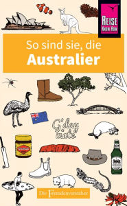 Title: So sind sie, die Australier: Die Fremdenversteher von Reise Know-How, Author: Ken Hunt