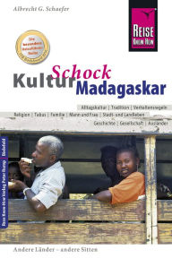 Title: Reise Know-How KulturSchock Madagaskar: Alltagskultur, Traditionen, Verhaltensregeln, ..., Author: Albrecht G. Schaefer