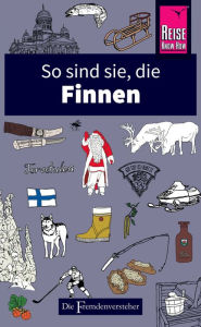 Title: So sind sie, die Finnen: Die Fremdenversteher von Reise Know-How, Author: Tarja Moles
