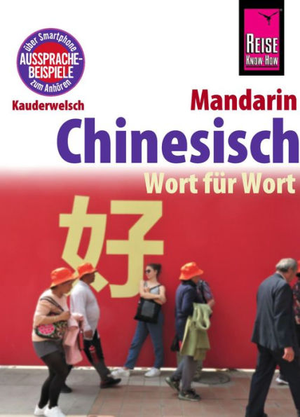 Chinesisch (Mandarin) - Wort für Wort: Kauderwelsch-Sprachführer von Reise Know-How
