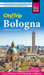 Title: Reise Know-How CityTrip Bologna mit Ferrara und Ravenna, Author: Lilly Nielitz-Hart