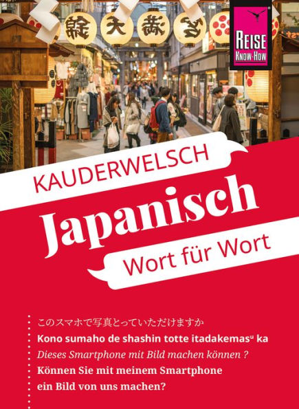 Reise Know-How Sprachführer Japanisch - Wort für Wort: Kauderwelsch-Band 6