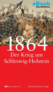 Title: 1864 - Der Krieg um Schleswig-Holstein, Author: Frank Jung