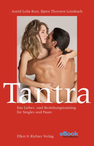 Title: Tantra: Das Liebes- und Beziehungstraining für Singles und Paare, Author: Bjørn Thorsten Leimbach