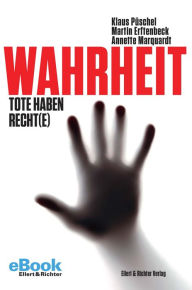 Title: Wahrheit: Tote haben Recht(e), Author: Klaus Püschel