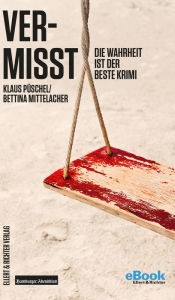 Title: Vermisst: Die Wahrheit ist der beste Krimi, Author: Bettina Mittelacher