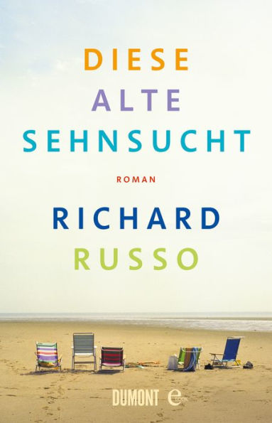 Diese alte Sehnsucht: Roman