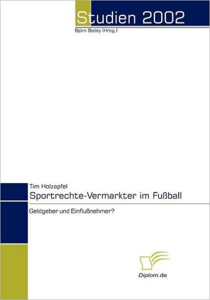 Sportrechte-Vermarkter im Fuï¿½ball: Geldgeber und Einfluï¿½nehmer?