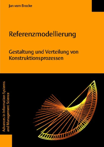 Referenzmodellierung: Gestaltung und Verteilung von Konstruktionsprozessen