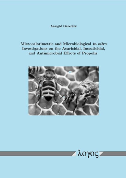 Microcalorimetric and Microbiological in vitro Investigations on the Acaricidal, Insecticidal, and Antimicrobial Effects of Propolis