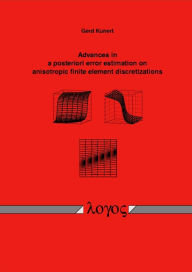 Title: Advances in a posteriori error estimation on anisotropic finite element discretizations, Author: Gerd Kunert