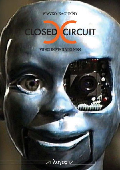 Closed Circuit Videoinstallationen: Ein Leitfaden zur Geschichte und Theorie der Medienkunst mit Bausteinen eines Kunstlerlexikons