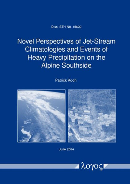 Novel Perspectives of Jet-Stream Climatologies and Events of Heavy Precipitation on the Alpine Southside