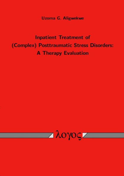 Inpatient Treatment of (Complex) Posttraumatic Stress Disorders: A Therapy Evaluation