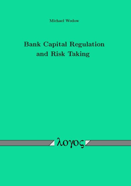 Bank Capital Regulation and Risk Taking