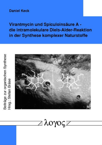 Virantmycin und Spiculoinsaure A - die intramolekulare Diels-Alder-Reaktionin in der Synthese komplexer Naturstoffe