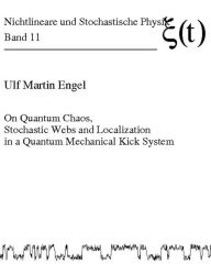 Title: On Quantum Chaos, Stochastic Webs and Localization in a Quantum Mechanical Kick System, Author: Ulf Martin Engel