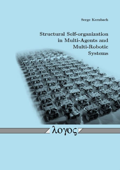 Structural Self-Organization in Multi-Agents and Multi-Robotic Systems