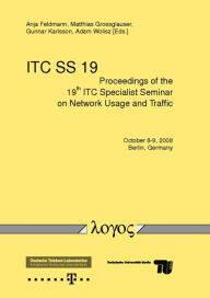 Title: Proceedings of the 19th ITC Specialist Seminar on Network Usage and Traffic, Author: Anja Feldmann