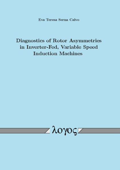 Diagnostics of Rotor Asymmetries in Inverter-Fed, Variable Speed Induction Machines