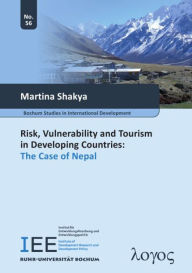 Title: Risk, Vulnerability and Tourism in Developing Countries: The Case of Nepal, Author: Martina Shakya