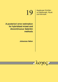 Title: A posteriori error estimation for hybridized mixed and discontinuous Galerkin methods, Author: Johannes Neher