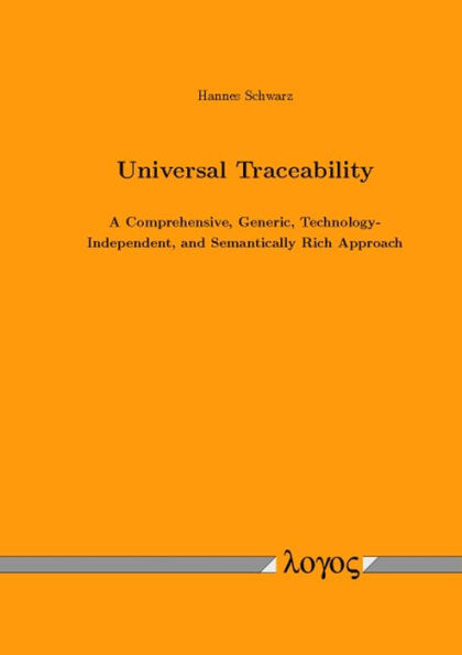 Universal Traceability: A Comprehensive, Generic, Technology-Independent, and Semantically Rich Approach