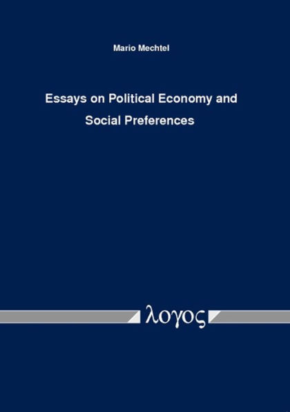 Essays on Political Economy and Social Preferences