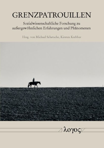 Grenzpatrouillen: Sozialwissenschaftliche Forschung zu aussergewohnlichen Erfahrungen und Phanomenen