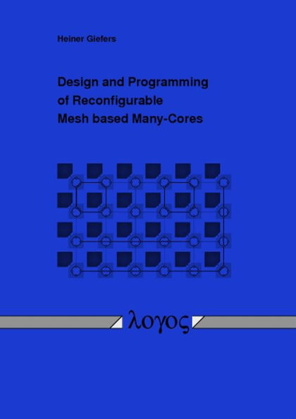 Design and Programming of Reconfigurable Mesh based Many-Cores